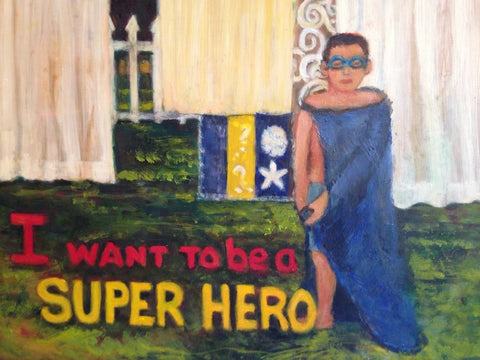 I Want To Be A Super Hero - Painting by Rose Lane Leavell